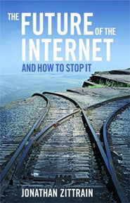 The Future of the Internet: Zittrain book