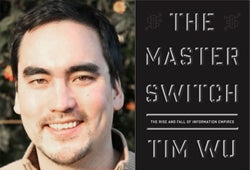 Tim Wu: The Master Switch