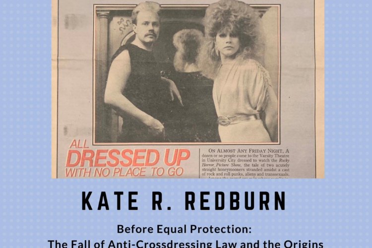 Image thumbnail for Legal History Workshop: Before Equal Protection–The Fall of Anti-Crossdressing Law and the Origins of the Transgender Legal Movement 1964-1980