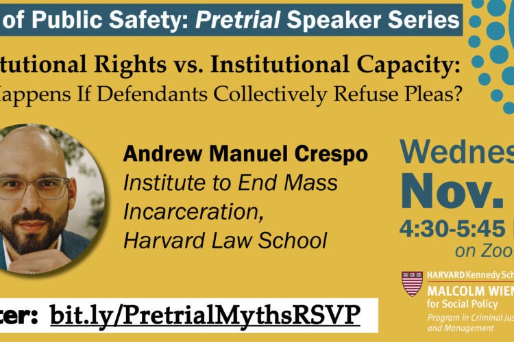 Image thumbnail for Constitutional Rights vs. Institutional Capacity: What Happens If Defendants Collectively Refuse Pleas? with Andrew Manuel Crespo (11/30/22)