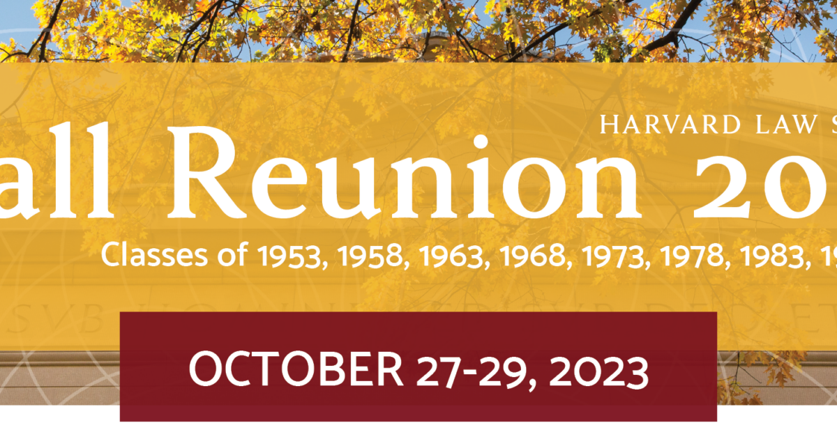 Fall Reunion 2023 - Harvard Law School | Harvard Law School