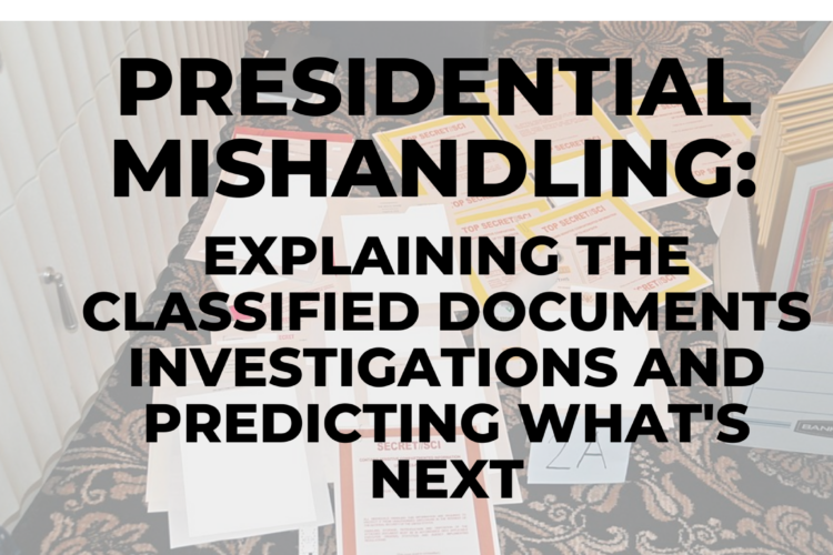 Image thumbnail for Presidential Mishandling: Explaining the Classified Documents Investigations and Predicting What’s Next