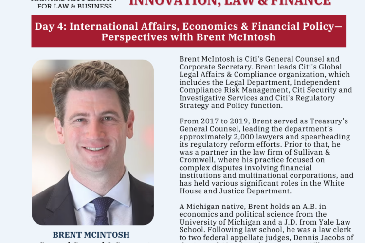 Image thumbnail for International Affairs, Economics & Financial Policy— Perspectives with Brent McIntosh, Citi’s General Counsel and Former Treasury Under Secretary