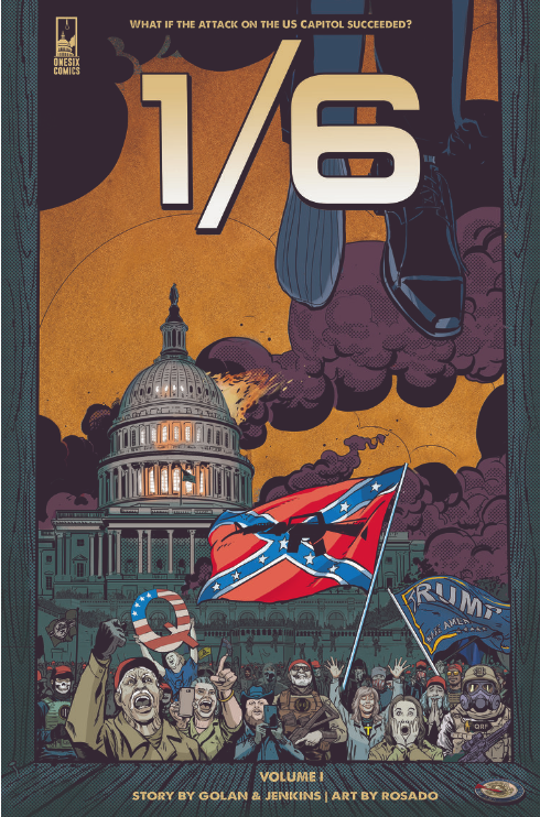 1/6 book cover. Illustration of a crowd outside a burning Capitol Building, a Confederate flag waving in the crowd.