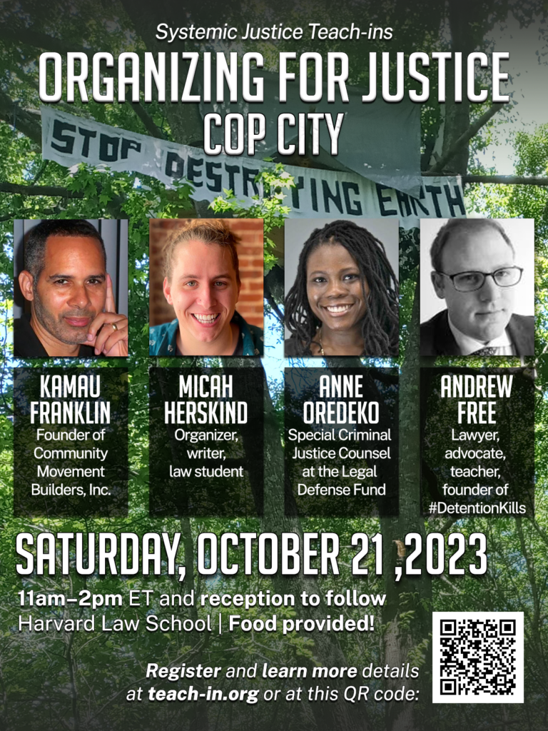 Systemic Justice TeachIn Organizing for Justice Cop City Harvard