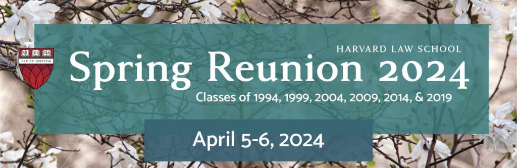 Spring Reunion 2024 - Harvard Law School | Harvard Law School