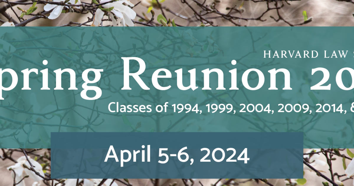 Spring Reunion 2024 - Harvard Law School | Harvard Law School