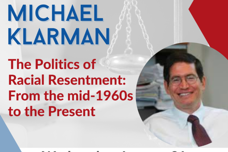 Image thumbnail for Lunch Talk with Professor Klarman. The Politics of Racial Resentment: From the mid-1960s to the Present