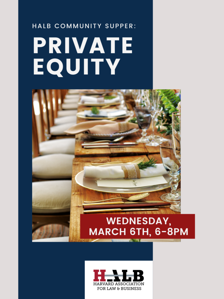 HALB Community Supper Private Equity Harvard Law School Harvard HALB Community Supper Private Equity Harvard Law School Harvard