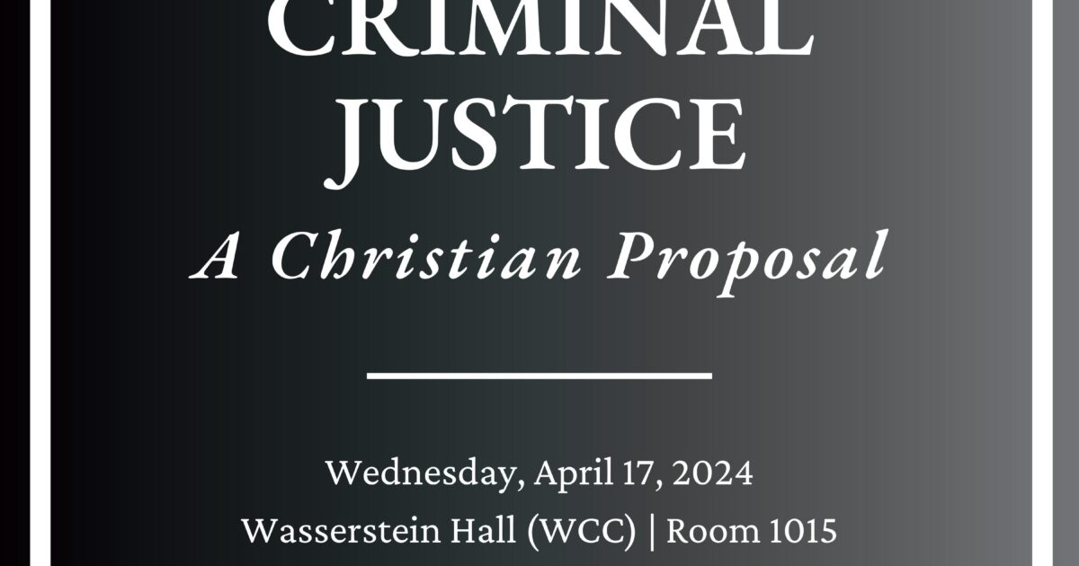 Reforming Criminal Justice: A Christian Proposal Book Talk - Harvard ...