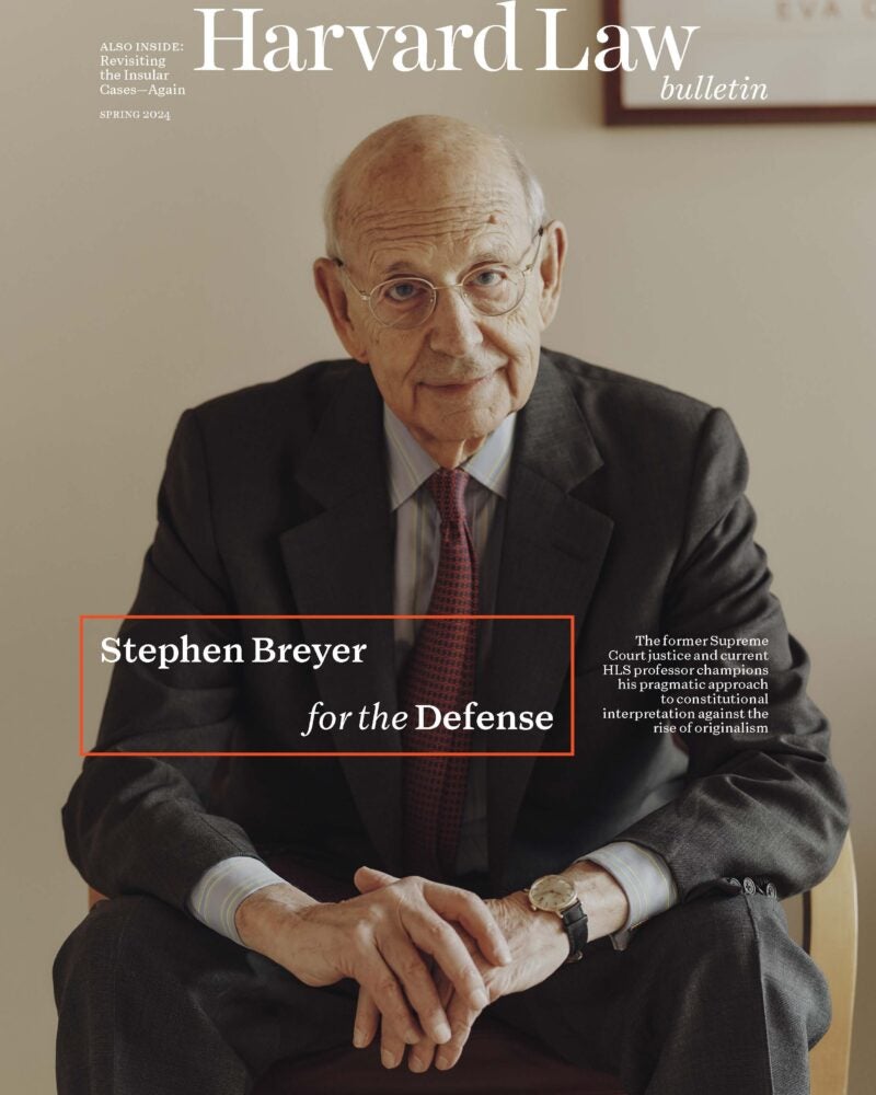 Cover of the Spring 2024 Harvard Law Bulletin featuring Justice Stephen Breyer