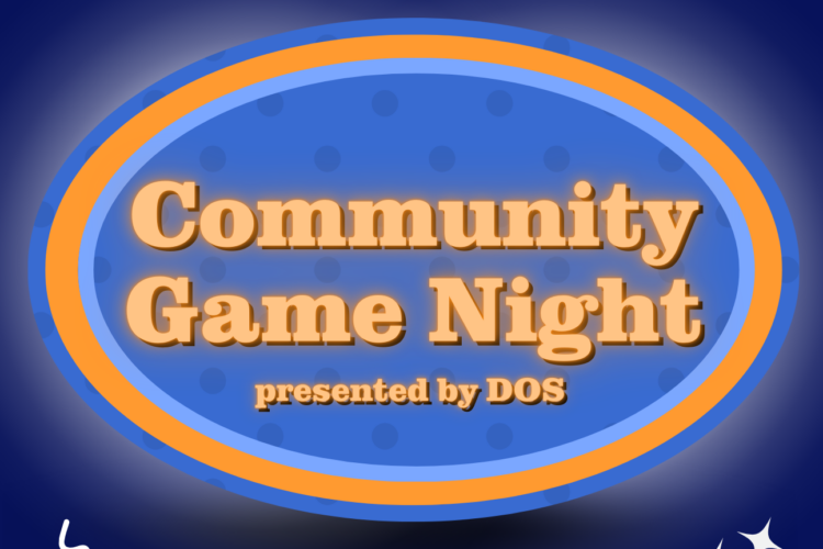 Community Game Night Presented by DOS Join us for a night of tournament-style Family Feud! Apps and beverages provided Monday, November 4th 6-8pm Milstein East Sign up as a team or an individual!