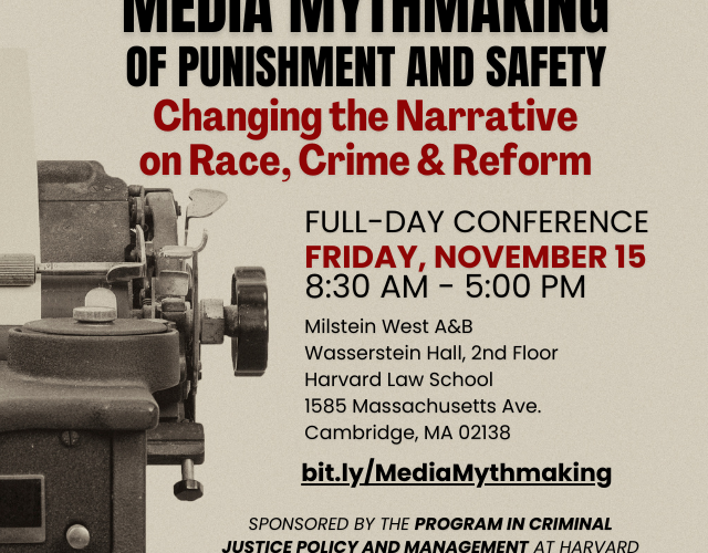 Image thumbnail for Media Mythmaking of Punishment and Safety: Changing the Narrative on Race, Crime, and Reform