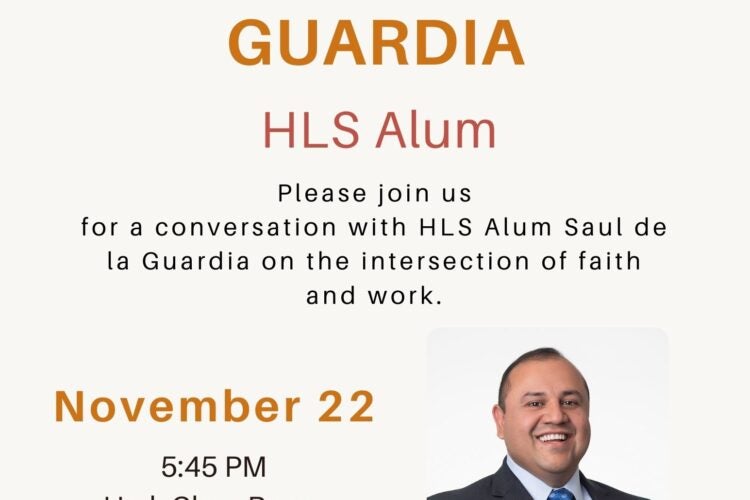 Image thumbnail for Christian Fellowship: A Conversation with HLS Alum Saul de la Guardia