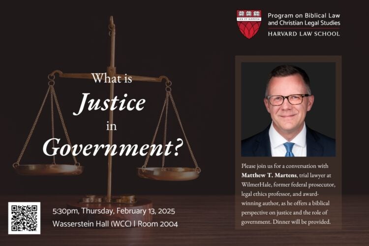 Image thumbnail for “What is Justice in Government?” Dinner and Lecture with Mr. Matthew Martens, Partner, WilmerHale