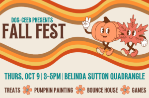 DOS_CEEB presents Fall Fest on Oct. 9 in Belinda Sutton Quadrangle.