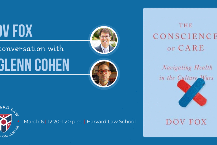 Image thumbnail for Conscience in Health Care: Dov Fox in Conversation With I. Glenn Cohen