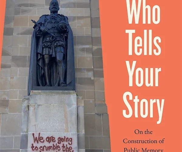 Cover of book entitled Who Tells Your Story: On the Construction of Public Memory Edited by Sanford Levinson